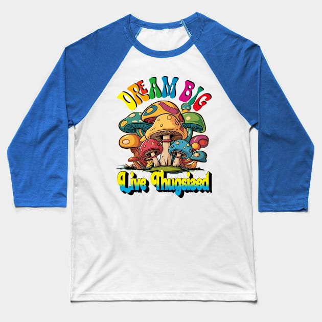 Dream Big Live Thugsized Baseball T-Shirt by Debrawib